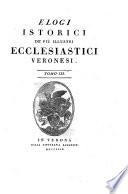 Elogi istorici de' più illustri ecclesiastici veronesi [Luigi Federici]
