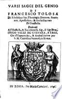 Elogi, poesie, e prose toscane, e latine di Francesco Tolosa archidiacono di Guastalla, &c