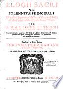 Elogii sacri nelle solennita principali di nostro Signore, della Beata Vergine Maria & altri Santi celebrati dalla Santa Chiesa, del P. Mario de' Bignoni,... con quattro tavole... Dedicati al Rev.mo Padre Fortunato da Cadoro,...