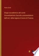 Elogio accademico del conte Giovambattista Gazzola commendatore dell'ord. della legione d'onore di Francia