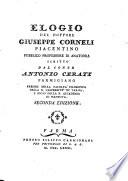 Elogio del dottore Giuseppe Corneli Piacentino pubblico professore di anatomia scritto dal conte Antonio Cerati Parmigiano ..