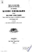 Elogio del professore Luigi Emiliani letto dal prof. Luigi Vacca nella grand'aula della R. Università di Modena il 25 giugno 1857 in occasione del solenne conferimento delle lauree