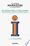 Elogio dell'italiano. Amiamo e salviamo la nostra lingua