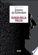 Elogio della follia. Ediz. integrale