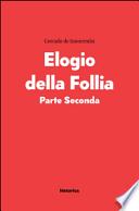 Elogio della follia. Parte seconda