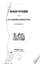 Elogio funebre letto da Geremia Barsottini, scolopio