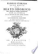 Elogio storico alle gesta del beato Odorico dell'ordine de'minori conventuali con la storia de'suoi viaggj asiatici
