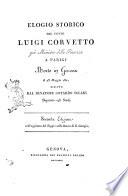 Elogio storico del conte Luigi Corvetto già ministro delle Finanze a Parigi morto in Genova il 23 maggio 1821 scritto dal senatore Cotardo Solari ..