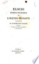Elogio storico filosofico di Lorenzo Pignotti scritto da Aldobrando Paolini socio di varie Accademie di scienze e letteratura