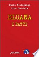 Eluana, i fatti. Per farsi un'opinione