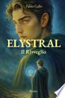Elystral. Il risveglio. Nuova ediz.