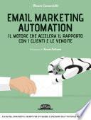 Email Marketing Automation: Il motore che accelera il rapporto con i clienti e le vendite