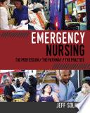 Emergency Nursing: The Profession, The Pathway, The Practice