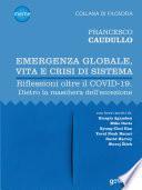 Emergenza globale, vita e crisi di sistema. Riflessioni oltre il COVID-19. Dietro la maschera dell’eccezione