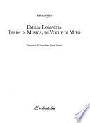 Emilia-Romagna, terra di musica, di voci e di mito