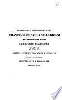 Eminentissimo et reverendissimo domino Francisco de Paula Villadicani ex principibus Molae archiepiscopo Messanensium S. R. E. cardinali presbytero nuper renunciato Romam adventanti Iosephus Noto e scholis piis devotionis caussa [!!