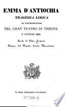 Emma d'Antiochia. Tragedia lirica. Da rappresentarsi nel Gran Teatro di Trieste. L'Autunno 1835. Parole di ---. Musica del ....Saverio Mercadante