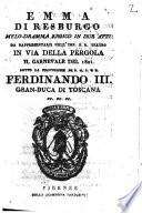 Emma di Resburgo melo-dramma eroico in due atti da rappresentarsi nell'imp. e R. teatro in via della Pergola il Carnevale del 1821. ...