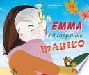 Emma e il cappellino magico. Ediz. a colori
