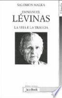 Emmanuel Lévinas. La vita e la traccia