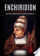 Enchiridion. L'antico libro magico di papa Leone III