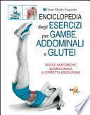Enciclopedia degli esercizi per gambe, addominali e glutei