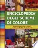 Enciclopedia degli schemi di colore. Imparare a combinare i colori per ottenere lo stile che desiderate. Ediz. a spirale