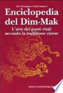 Enciclopedia del Dim-Mak. L'arte dei punti vitali secondo la tradizione cinese