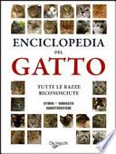 Enciclopedia del gatto. Tutte le razze riconosciute. Storia, curiosità, caratteristiche