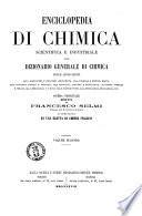 Enciclopedia di chimica scientifica e industriale, ossia Dizionario generale di chimica colle applicazioni alla agricoltura e industrie agronomiche ... diretta da Francesco Selmi
