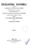 Enciclopedia economica accomodata all'intelligenza ed ai bisogni d'ogni ceto di persone con incisioni in legno nel testo e in rame a parte