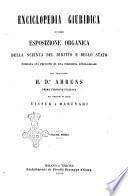 Enciclopedia giuridica, ovvero Esposizione organica della scienza del diritto e dello Stato fondata sui principii di una filosofia etico-legale del professore H. Dr. Ahrens