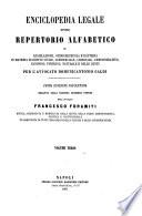 Enciclopedia legale, ovvero Repertorio alfabetico di legislazione, giurisprudenza e dottrina in materia di diritto civile, commerciale, criminale ...