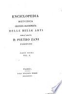 Enciclopedia metodica critico-ragionata delle belle arti dell'abate d. Pietro Zani fidentino. Parte prima (-seconda)