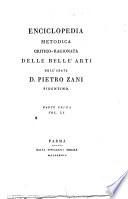 Enciclopedia metodica critico-ragionata delle belle arti dell'abate d. Pietro Zani fidentino. Parte prima (-seconda)
