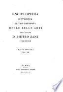 Enciclopedia metodica critico-ragionata delle belle arti dell'abate d. Pietro Zani fidentino. Parte prima (-seconda)