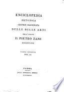 Enciclopedia metodica critico-ragionata delle belle arti dell'abate d. Pietro Zani fidentino. Parte prima (-seconda)