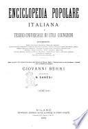 Enciclopedia popolare italiana, o Tesoro universale di utili cognizioni concernenti storia, geografia, cronologia ... opera compilata sulle migliori di tal genere tanto italiane, che francesi, inglesi e tedesche da una società di professori e letterati sotto la direzione del professore Giovanni Berri