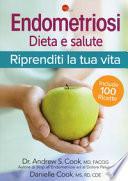 Endometriosi. Dieta e salute. Riprenditi la tua vita