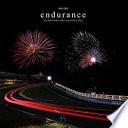 Endurance. Da Daytona 2005 a Suzuka 2018. Ediz. illustrata