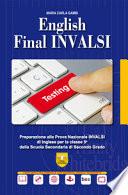 English final INVALSI. Preparazione alla prova nazionale INVALSI di inglese per la classe 5ª della Scuola Secondaria di Secondo Grado