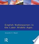 English Noblewomen in the Later Middle Ages
