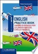 English practice book. Lavoro di ripasso per la lingua inglese. Livello iniziale