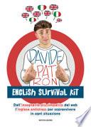 English survival kit. Dall'insegnante più simpatico del web l'inglese antistress per sopravvivere in ogni situazione