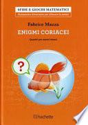 Enigmi coriacei. Quesiti per menti tenaci
