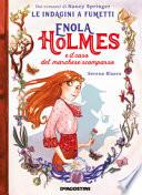 Enola Holmes e il caso del marchese scomparso. Le indagini a fumetti da Nancy Springer