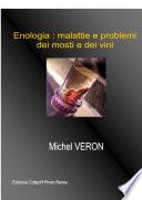 Enologia : malattie e problemi dei mosti e dei vini