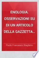 Enologia. Osservazioni su di un articolo della Gazzetta dell'Associazione Agraria