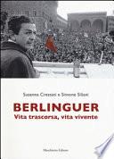 Enrico Berlinguer. Vita trascorsa, vita vivente
