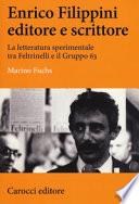 Enrico Filippini editore e scrittore. La letteratura sperimentale tra Feltrinelli e il Gruppo 63